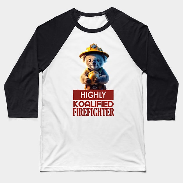 Just a Highly Koalified Firefighter Koala Baseball T-Shirt by Dmytro